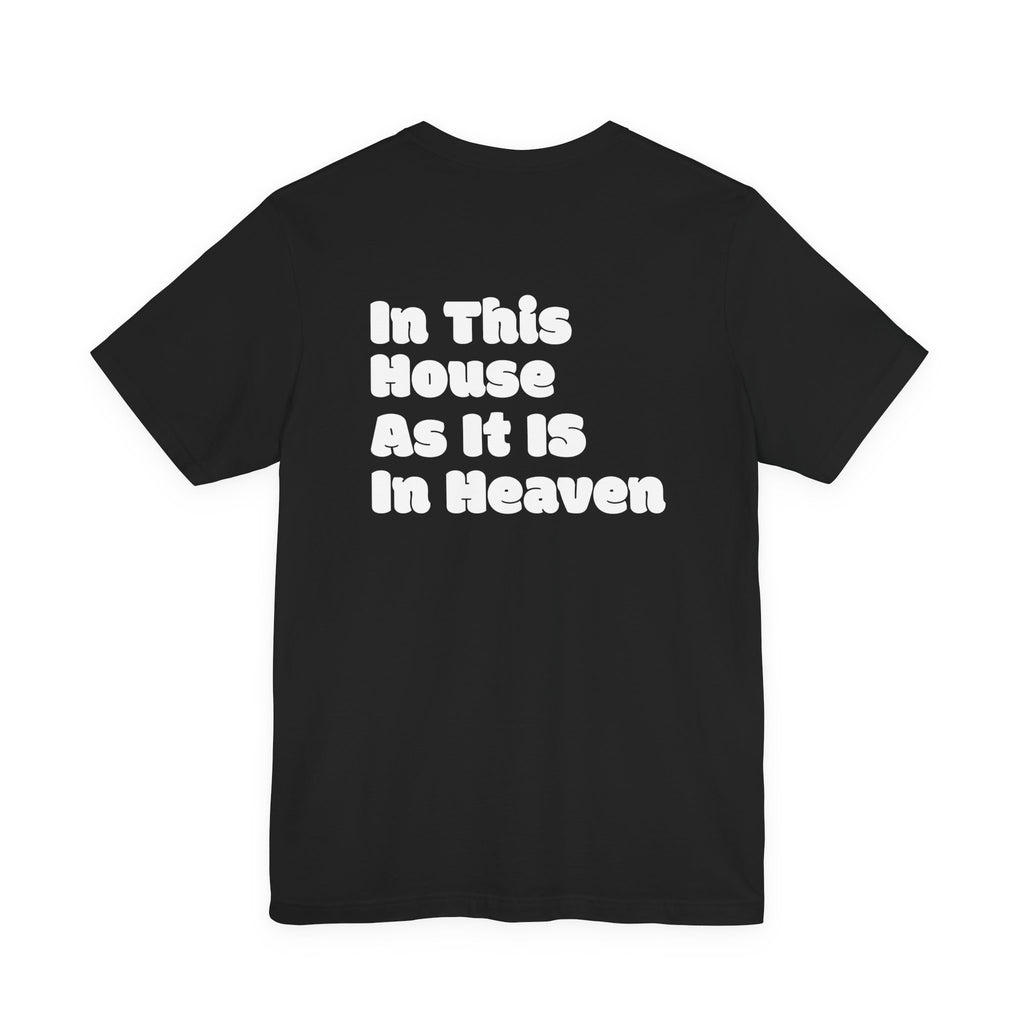 In This House As It Is In Heaven T‑Shirt — Christian Faith Inspirational Tee