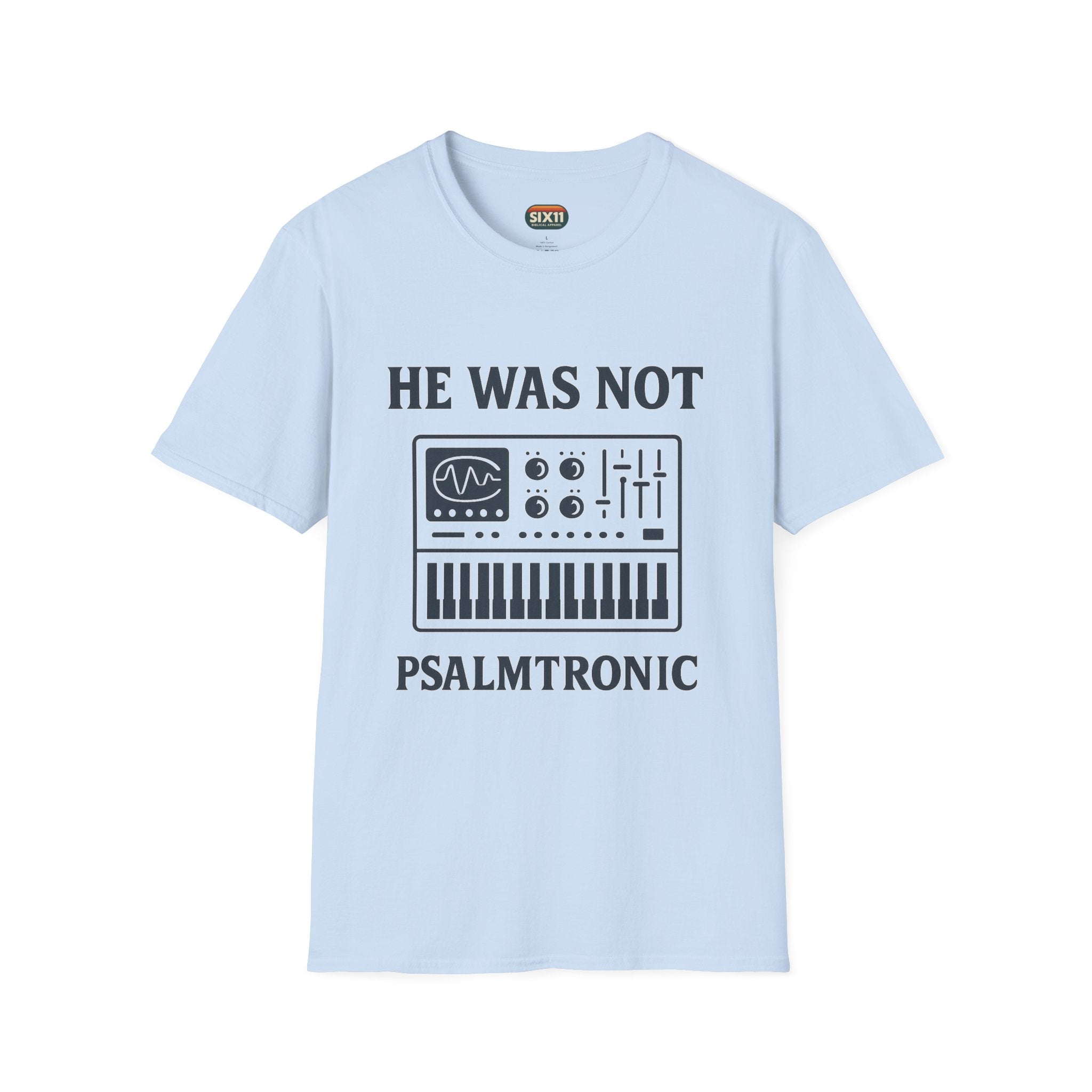 He Was Not - Psalmtronic T-Shirt – Christian Synth Keyboard Music Tee