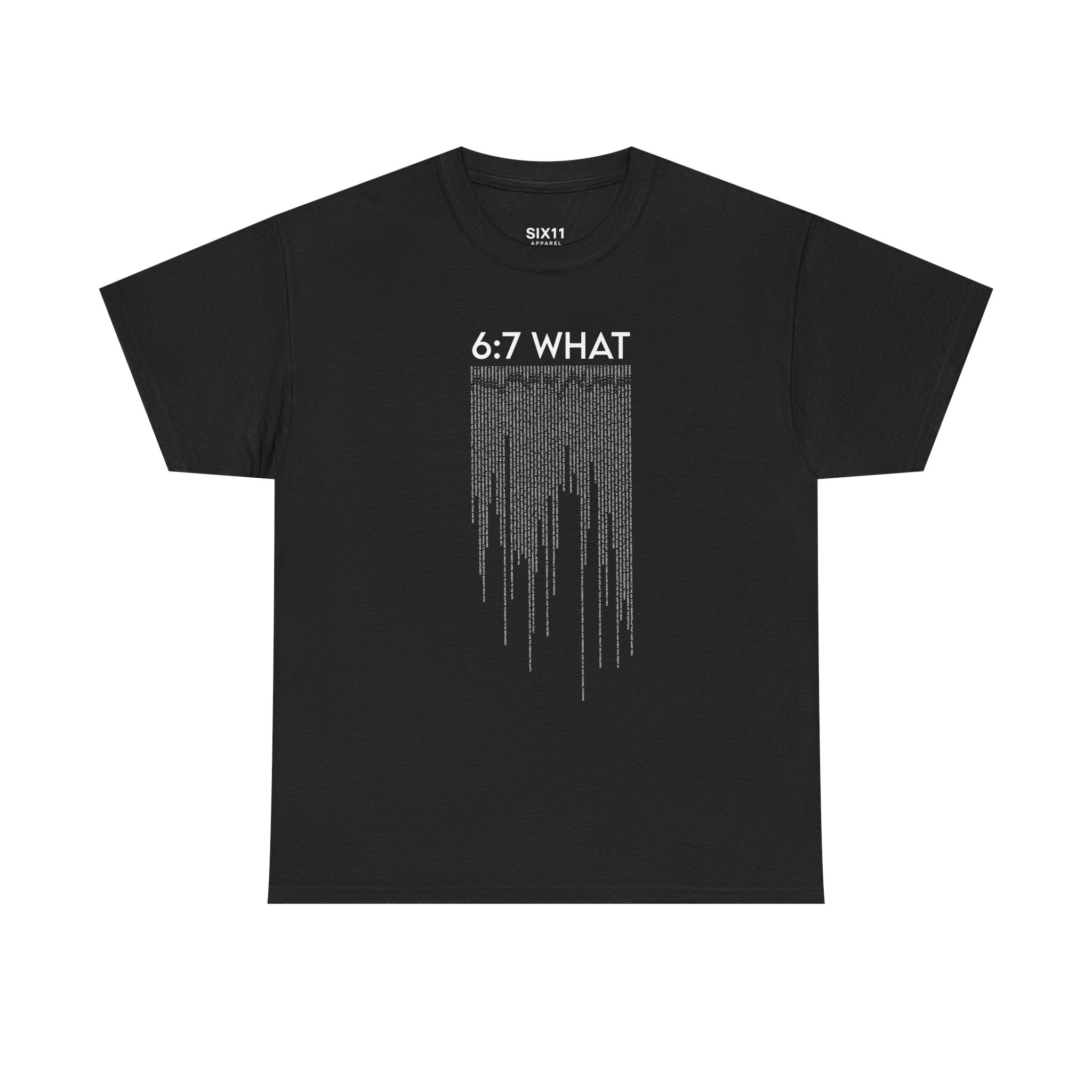 6:7 What | Drip Graphic Tee | Distressed Text, Urban Grunge Style | Biblical Humor
