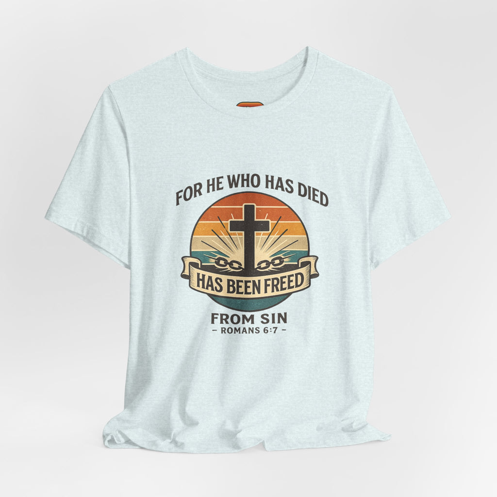 "For He Who Has Died Has Been Freed" Romans 6:7 | Vintage Sunset Tee