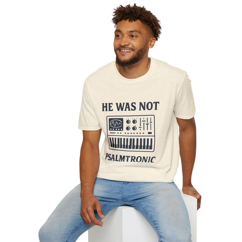 He Was Not - Psalmtronic T-Shirt – Christian Synth Keyboard Music Tee