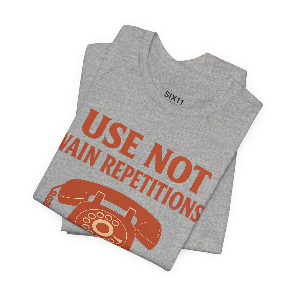 “Use Not Vain Repetitions” Vintage Phone Tee | Matthew 6:7 | Christian Graphic T-Shirt