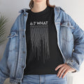 6:7 What | Drip Graphic Tee | Distressed Text, Urban Grunge Style | Biblical Humor