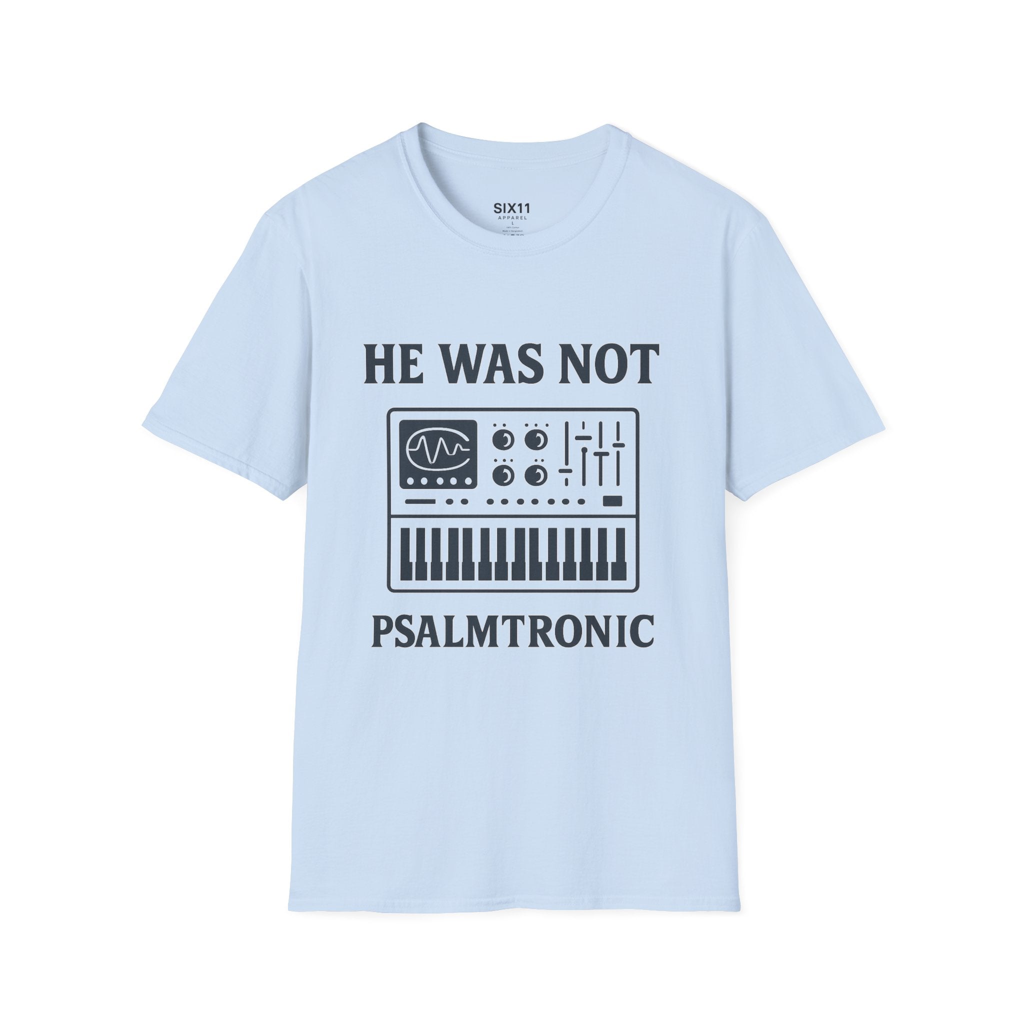 He Was Not - Psalmtronic T-Shirt – Christian Synth Keyboard Music Tee