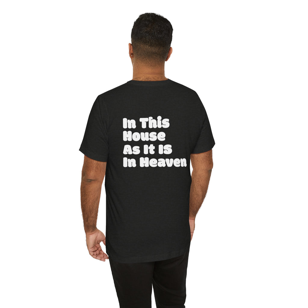 In This House As It Is In Heaven T‑Shirt — Christian Faith Inspirational Tee