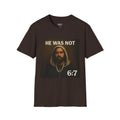 "He Was Not" 6:7 Portrait | Graphic Tee