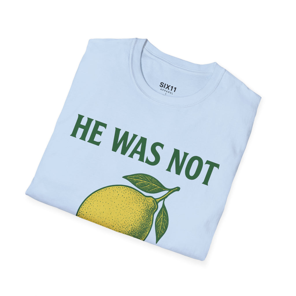 He Was Not Psalmaide Lemon | Graphic T-Shirt