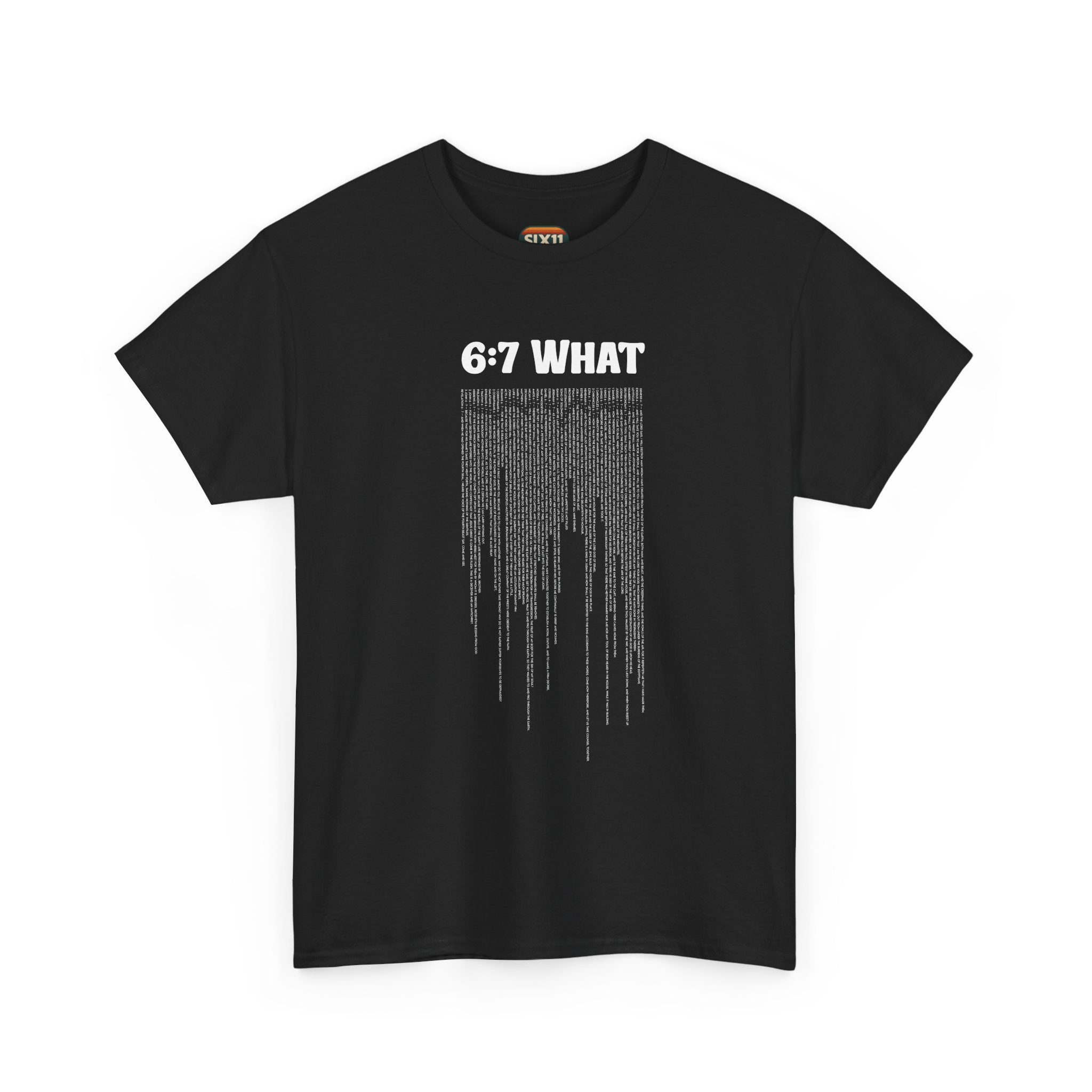 6:7 What | Drip Graphic Tee | Distressed Text, Urban Grunge Style | Biblical Humor