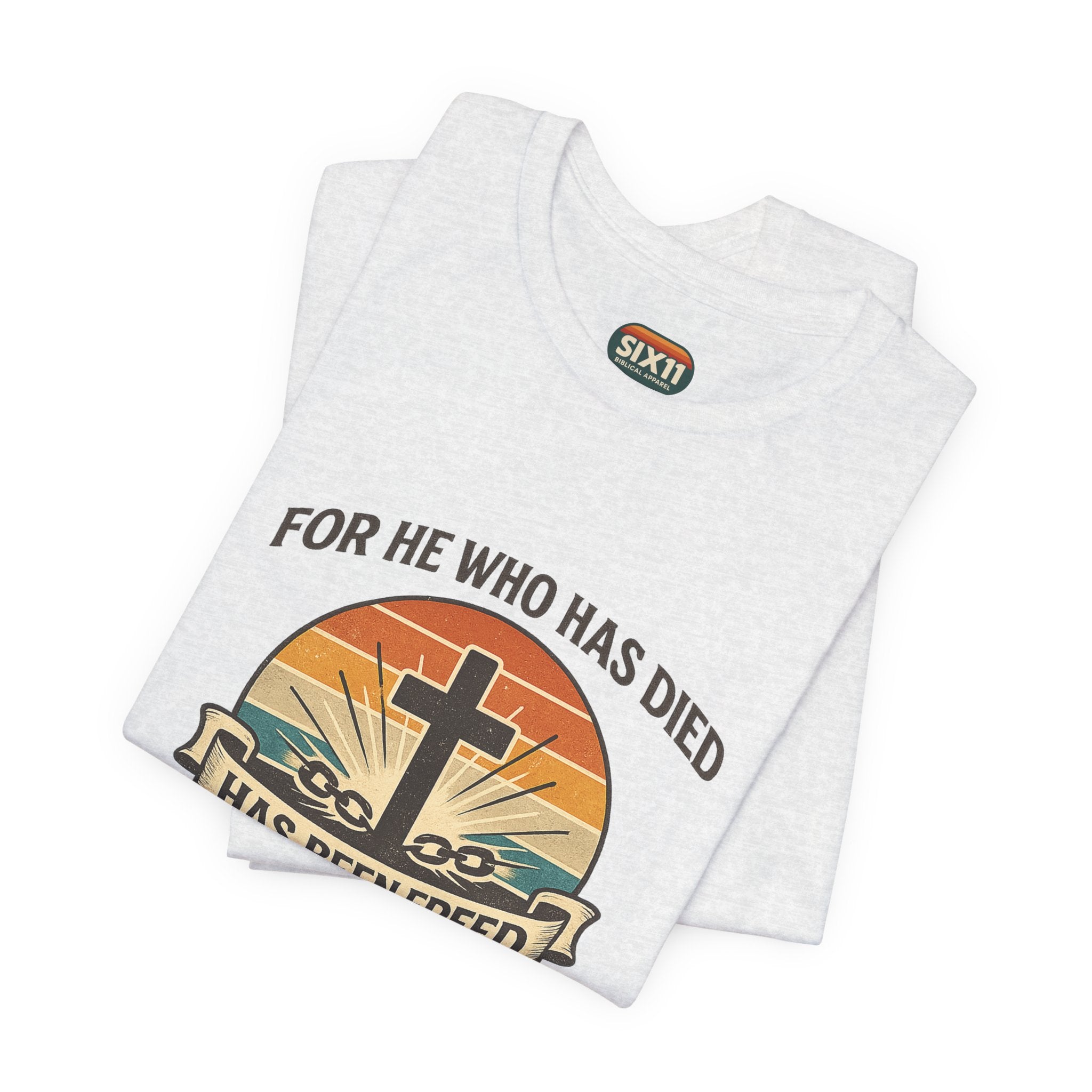 "For He Who Has Died Has Been Freed" Romans 6:7 | Vintage Sunset Tee