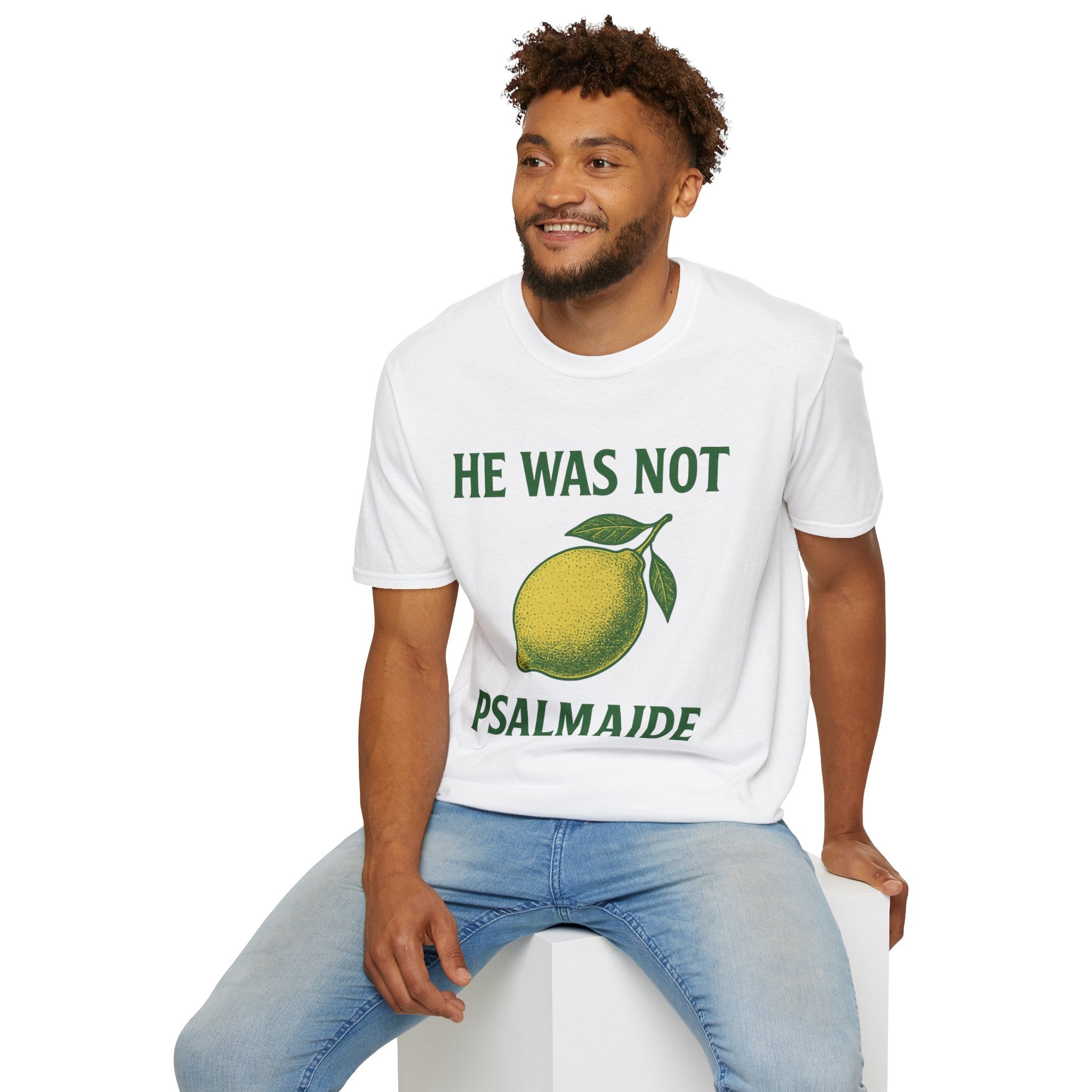 He Was Not Psalmaide Lemon | Graphic T-Shirt