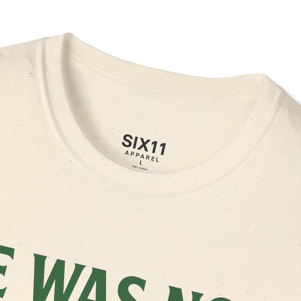 He Was Not Psalmaide Lemon | Graphic T-Shirt