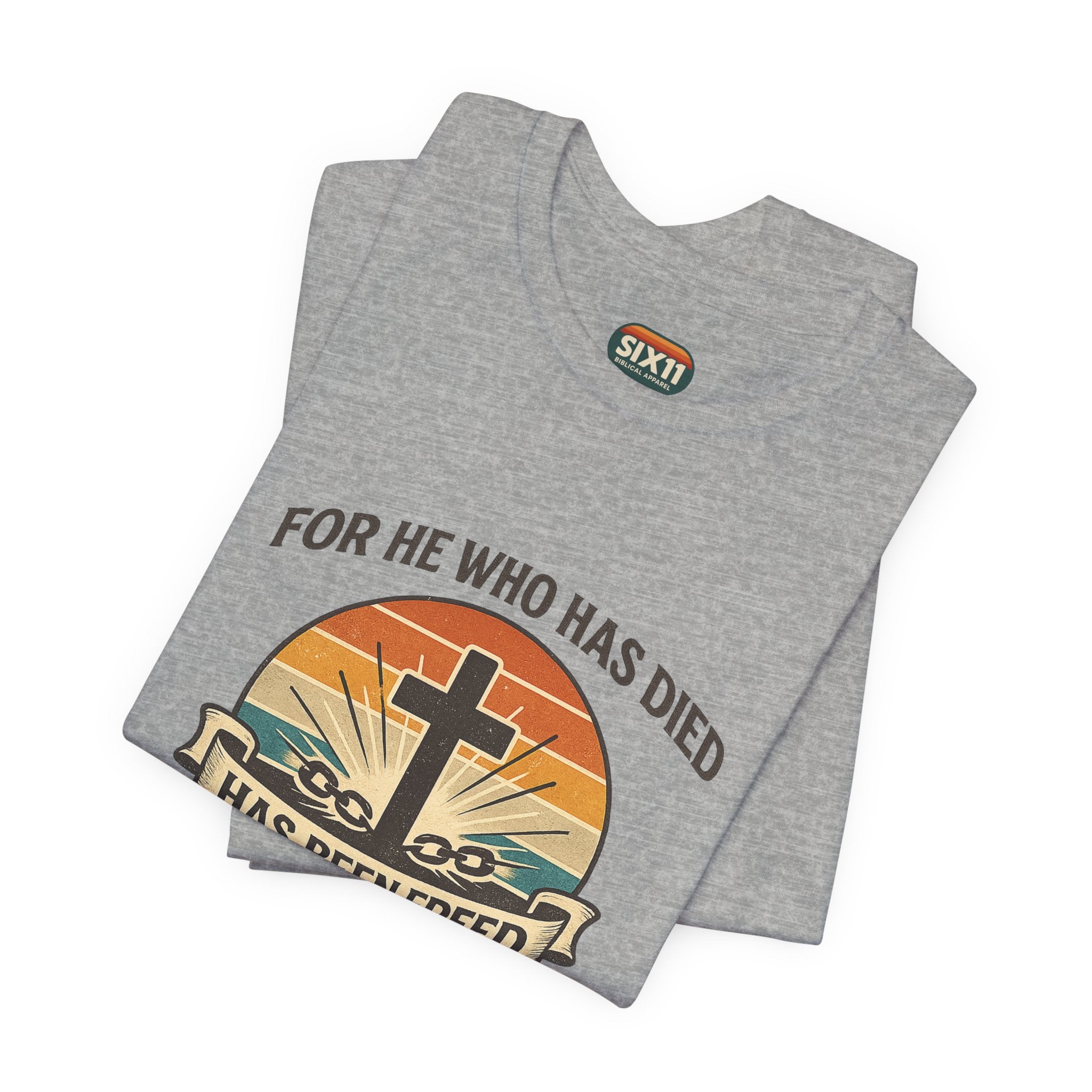 "For He Who Has Died Has Been Freed" Romans 6:7 | Vintage Sunset Tee