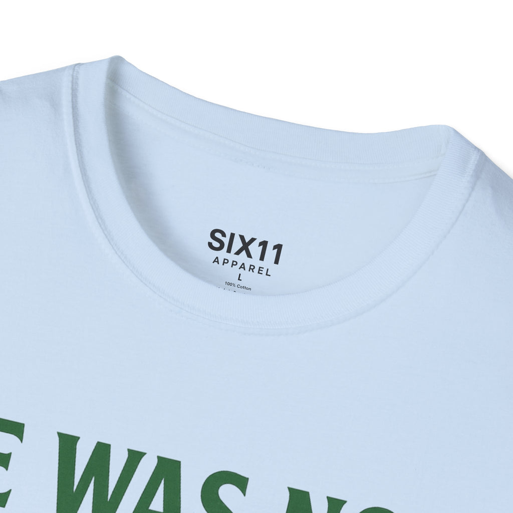 He Was Not Psalmaide Lemon | Graphic T-Shirt